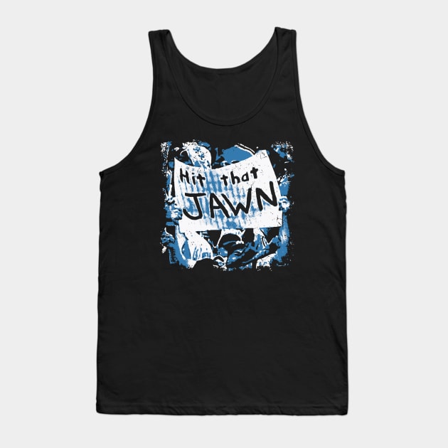 Hit that JAWN Tee Tank Top by Philly Drinkers